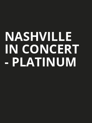 Nashville In Concert - Platinum at O2 Arena